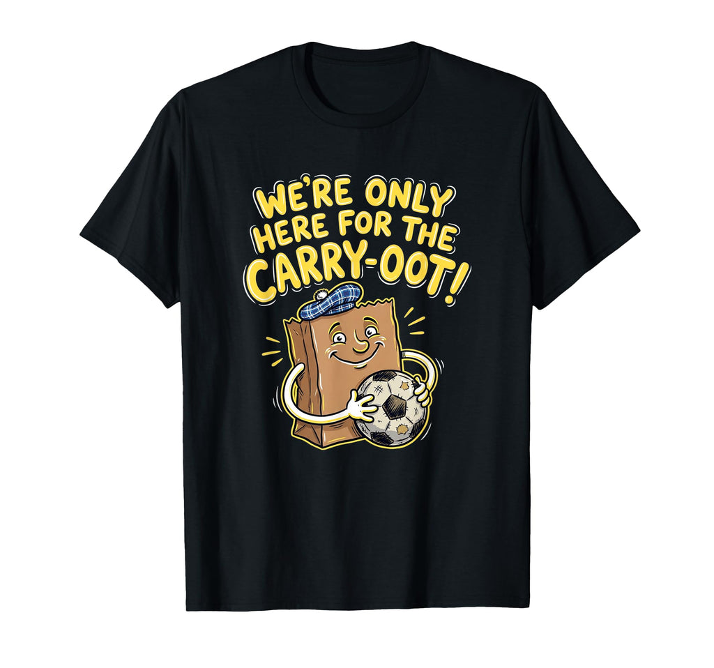 Were Only Here Carry Oot Soccer Bag T-Shirt - Streetwear Style Unisex - T-Shirt, Sweatshirt, Hoodie