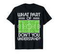 Soccer Coach Funny What Part T-Shirt - Casual Everyday Wear Men Women - T-Shirt, Sweatshirt, Hoodie