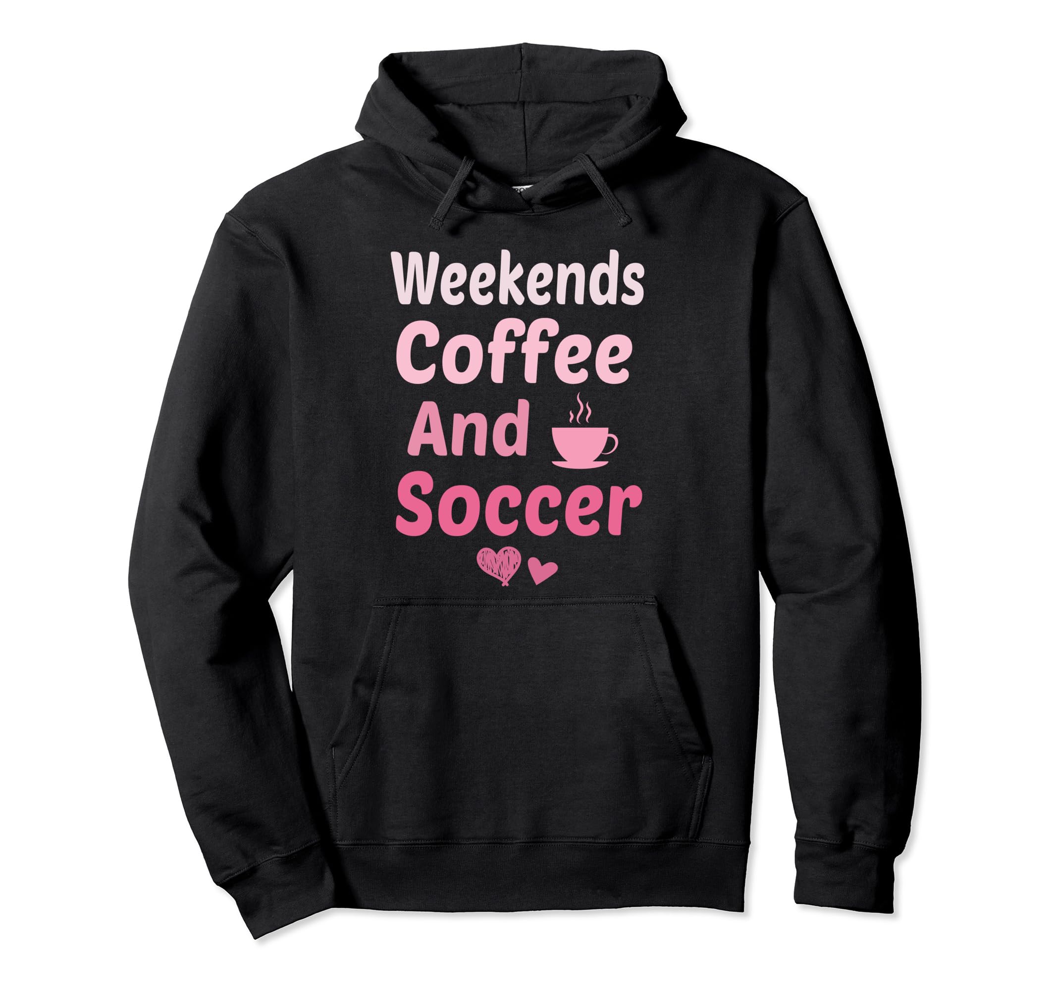 Weekends Coffee And Soccer Mom Funny Hoodie - Aesthetic Graphic Unisex - T-Shirt, Sweatshirt, Hoodie