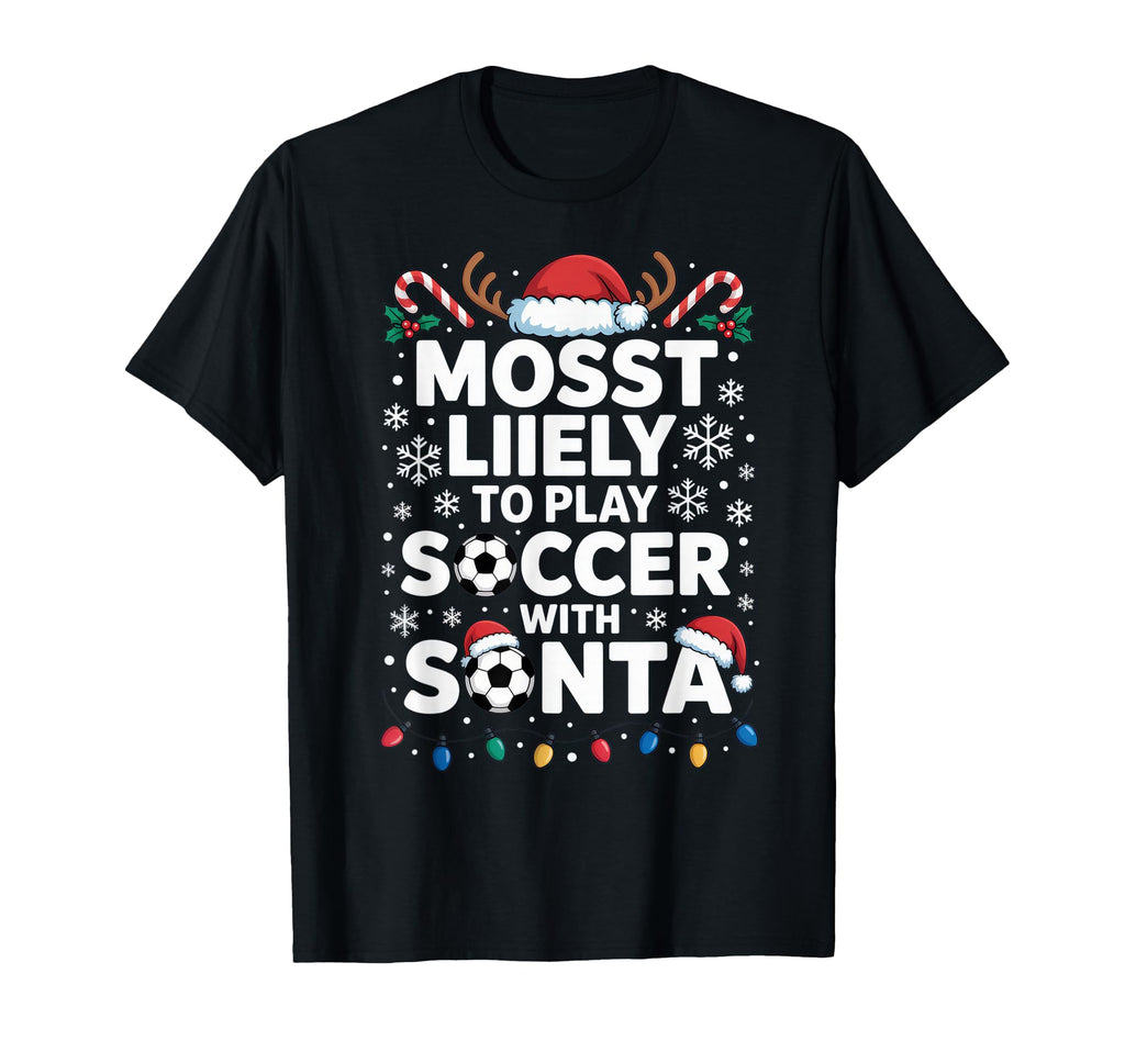Mosst Liikely To Play Soccer Santa T-Shirt - Trendy Graphic for Adults - T-Shirt, Sweatshirt, Hoodie