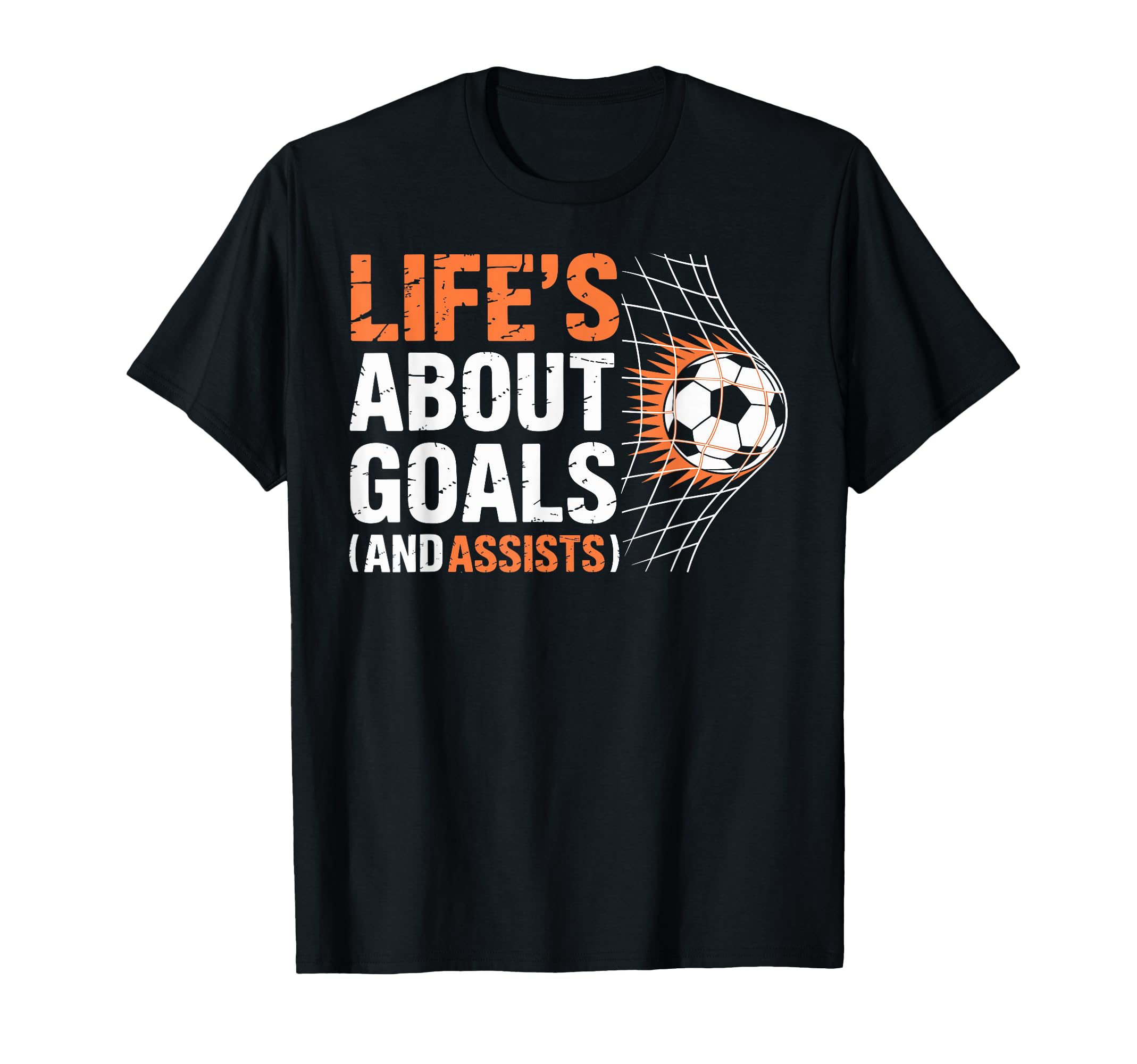 Soccer Life Is About Goals And T-Shirt - Streetwear Style for Adults - T-Shirt, Sweatshirt, Hoodie