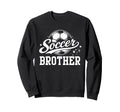 Soccer Brother Soccer Ball Sweatshirt - Unique Graphic Men Women - T-Shirt, Sweatshirt, Hoodie