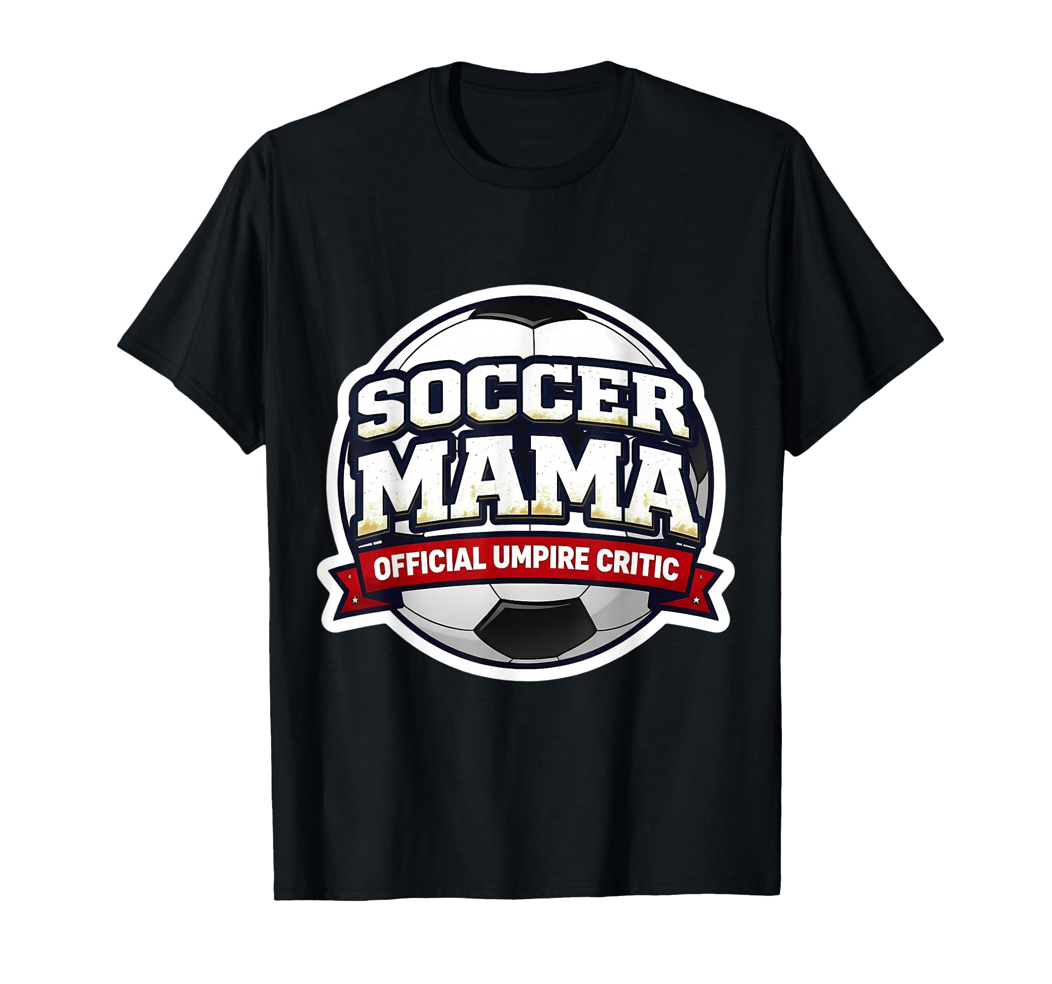 Soccer Mama Umpire Critic Mothers Day T-Shirt - Unique Graphic for Adults - T-Shirt, Sweatshirt, Hoodie