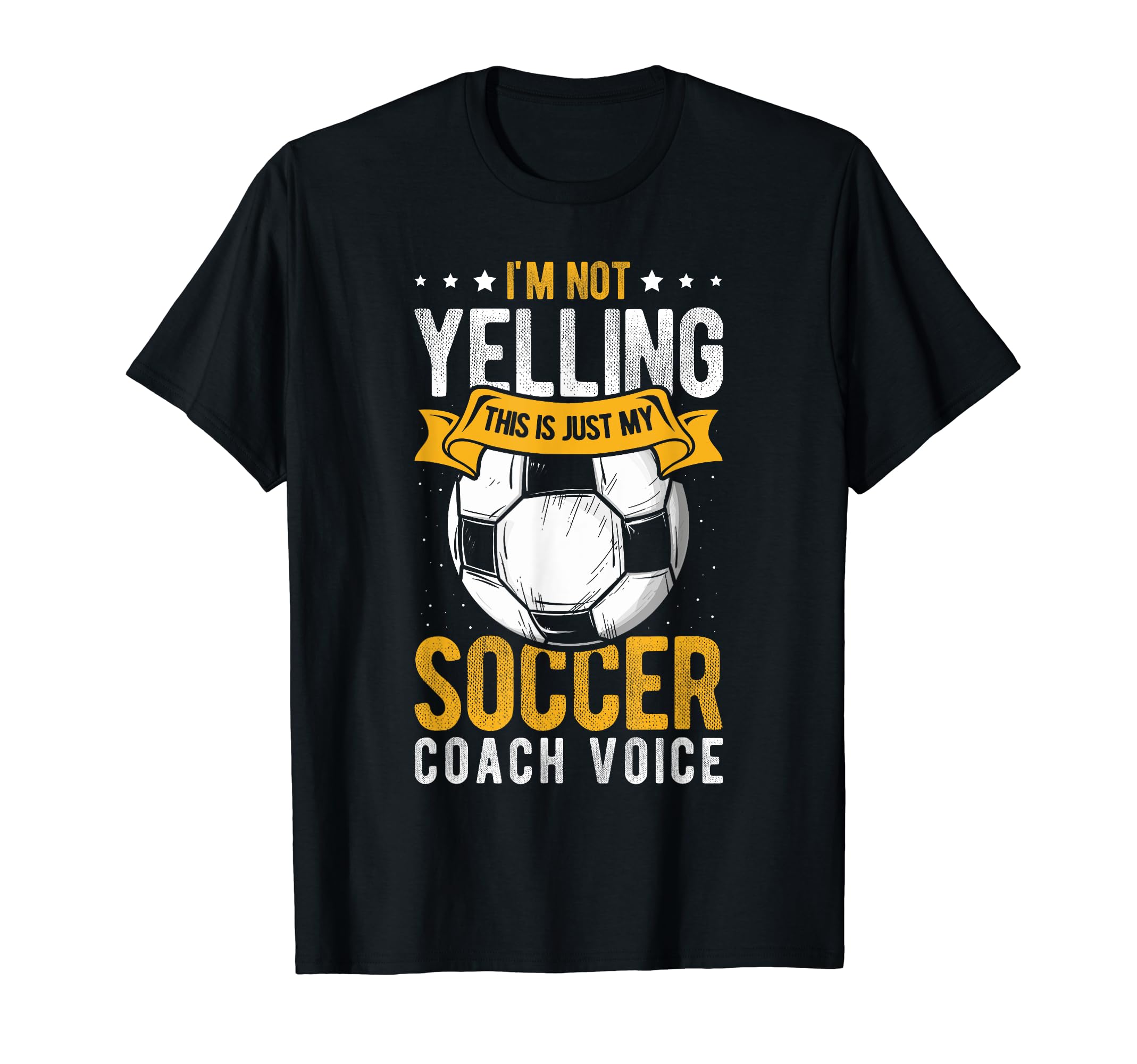 I Not Yelling This Is Just My Soccer T-Shirt - Graphic Print for Adults - T-Shirt, Sweatshirt, Hoodie