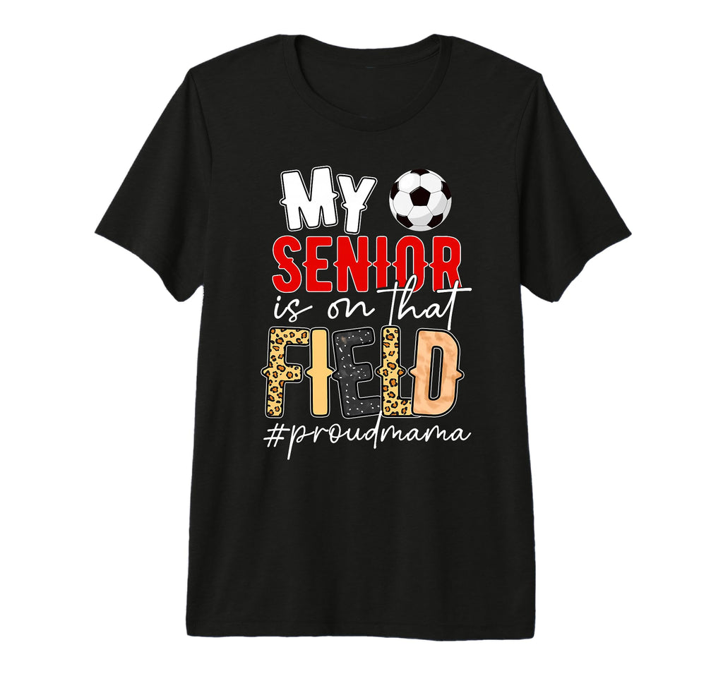 Proud Soccer Senior Mama Soccer T-Shirt - Custom Art Print for Adults - T-Shirt, Sweatshirt, Hoodie