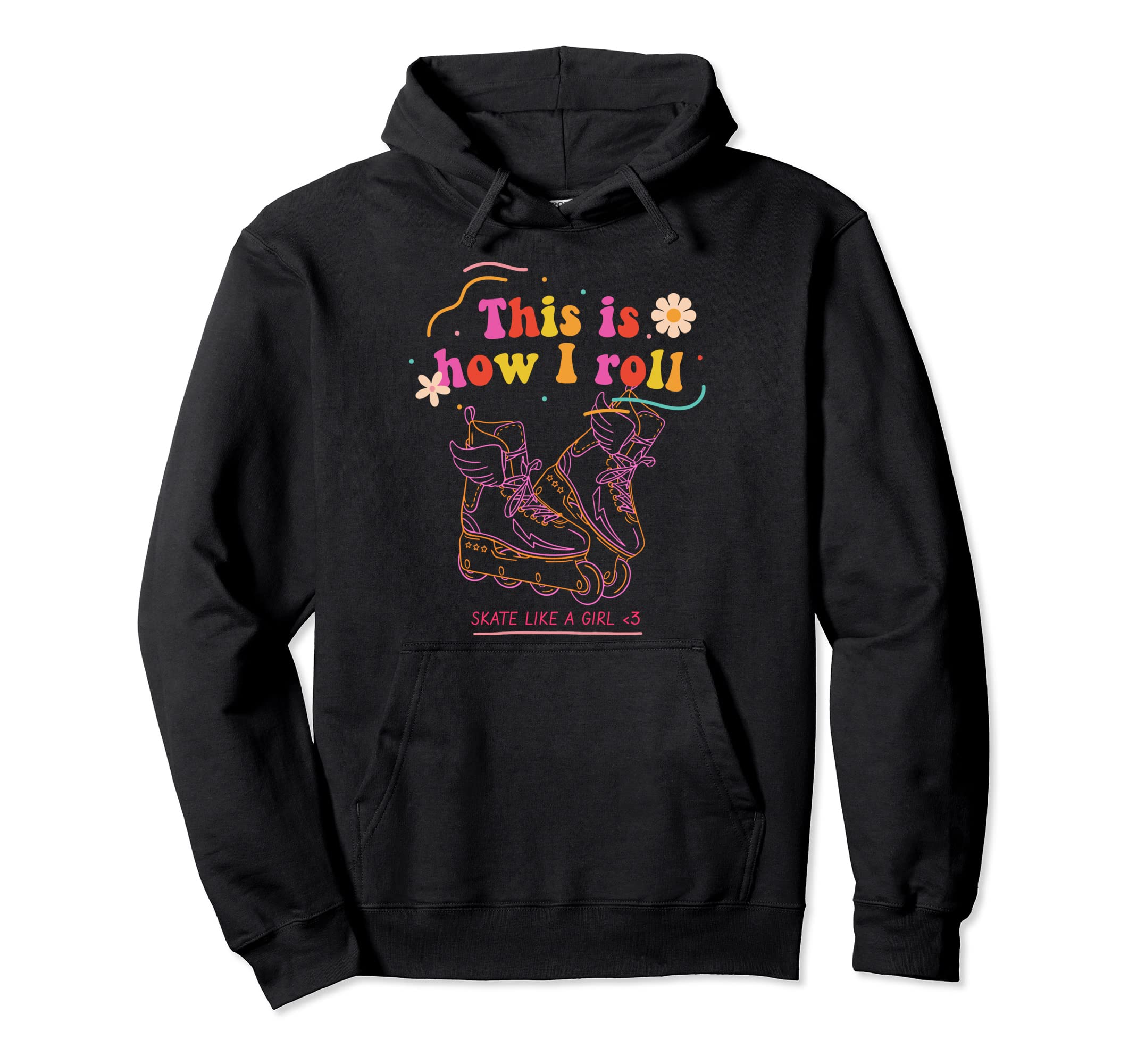 This Is How I Roll Roller Skating Skate Hoodie - Trendy Graphic for Adults - T-Shirt, Sweatshirt, Hoodie