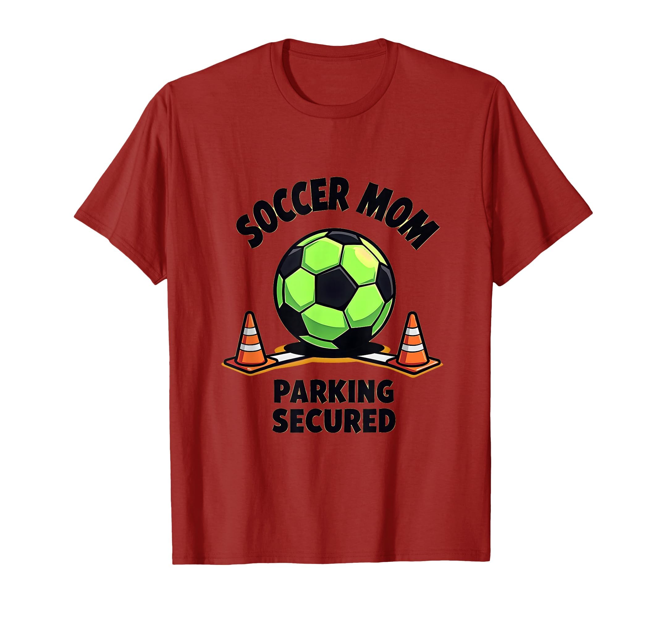 Soccer Mom Parking Secured Funny Sports T-Shirt - Graphic Print Unisex - T-Shirt, Sweatshirt, Hoodie