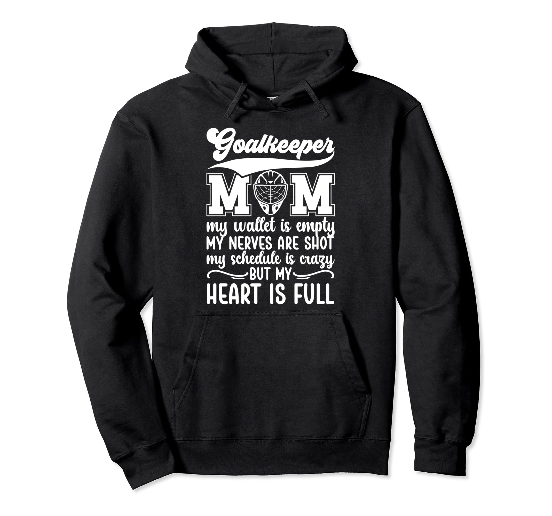 Proud Hockey Goalkeeper Mom Ice Hockey Hoodie - Novelty Apparel Men Women - T-Shirt, Sweatshirt, Hoodie