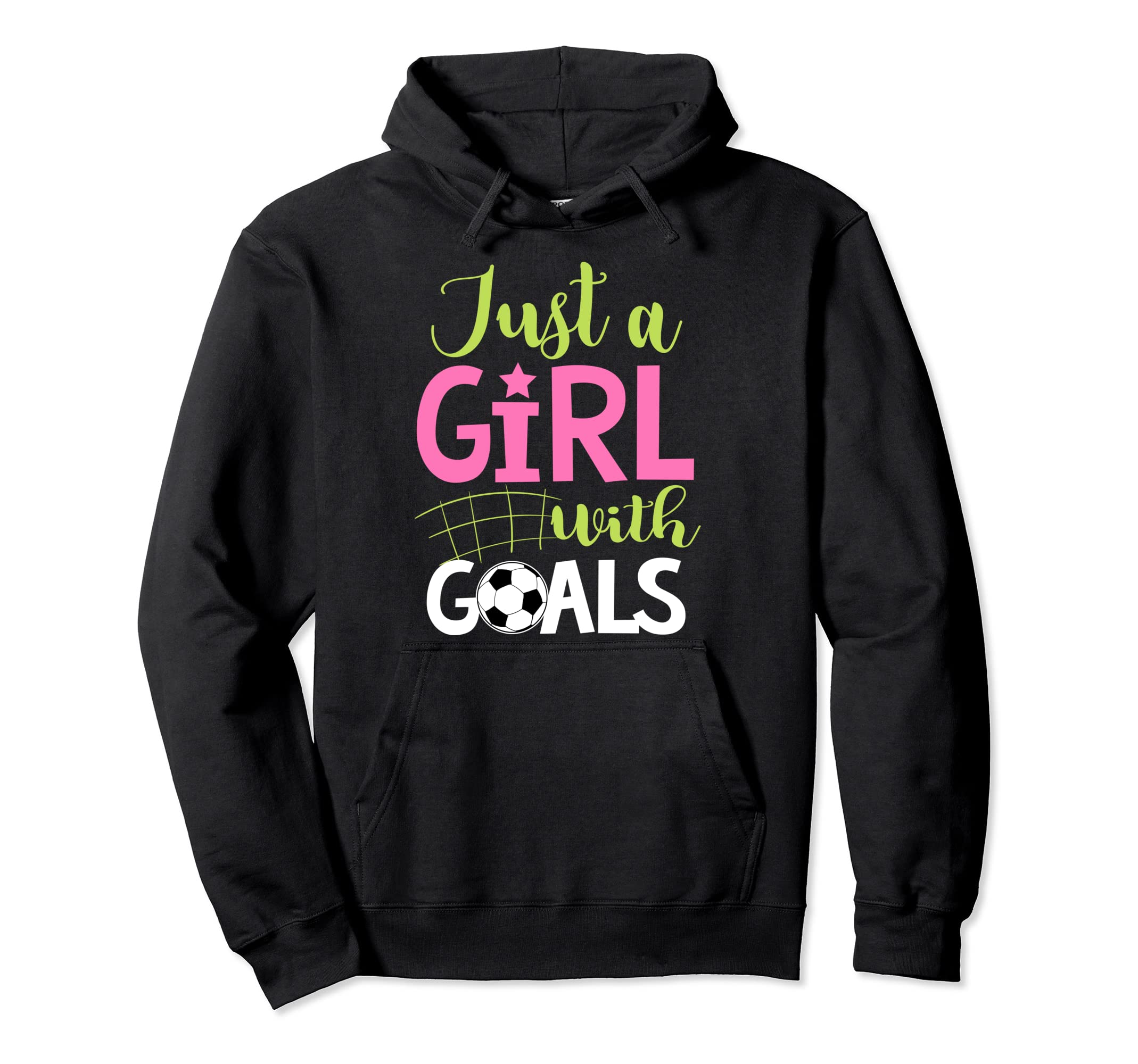 Just Goals Football Shirts Sayings Hoodie - Graphic Print Unisex - T-Shirt, Sweatshirt, Hoodie