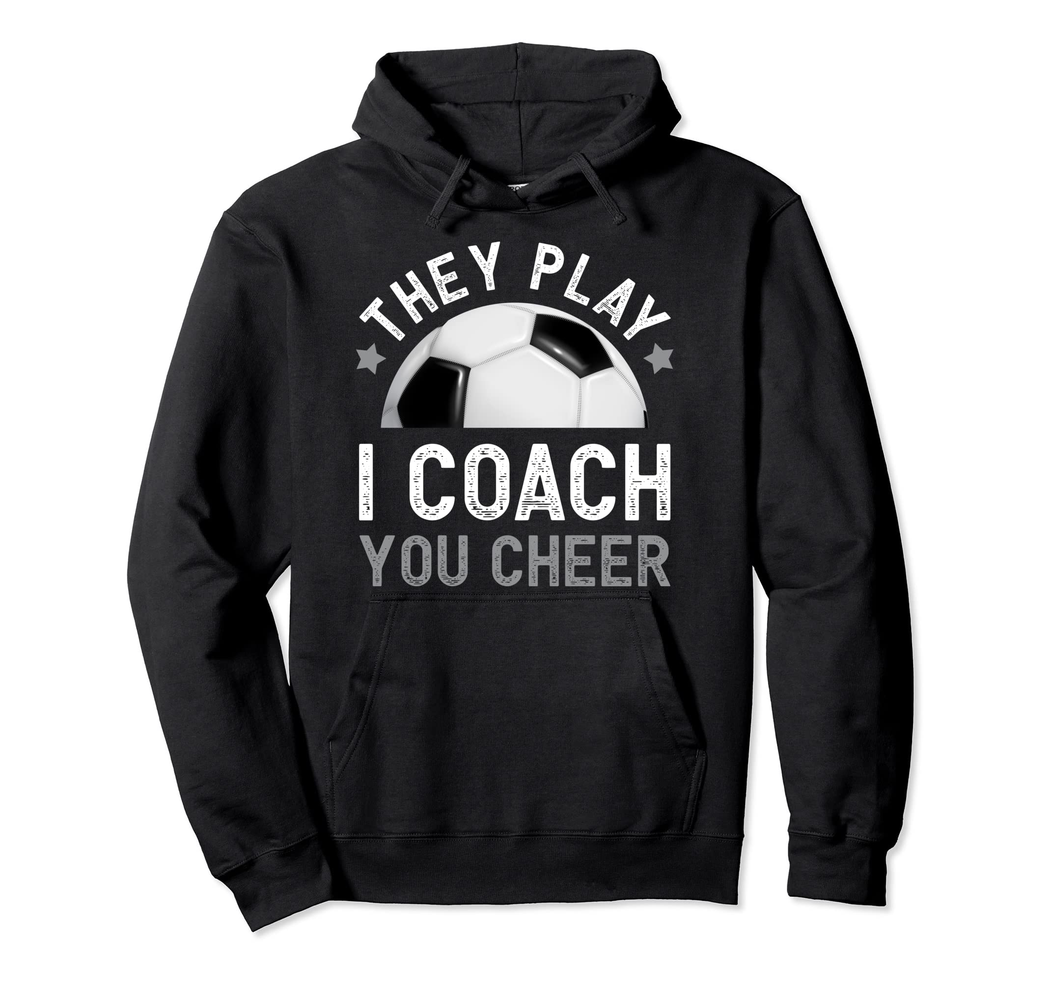 They Play I Coach You Cheer Funny Hoodie - Fun Novelty Design Men Women - T-Shirt, Sweatshirt, Hoodie