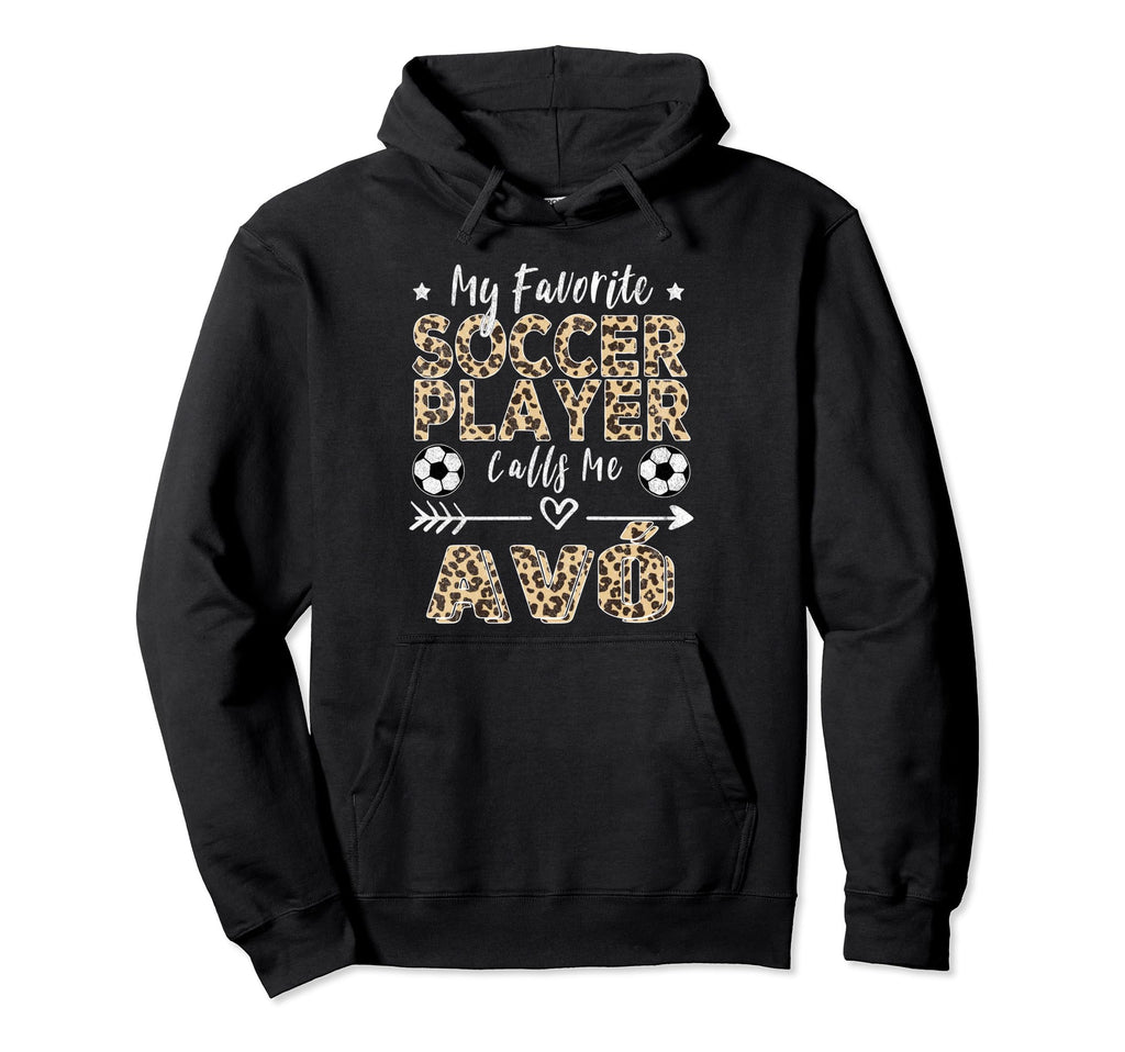 My Favorite Soccer Player Calls Me Av Hoodie - Novelty Apparel Men Women - T-Shirt, Sweatshirt, Hoodie