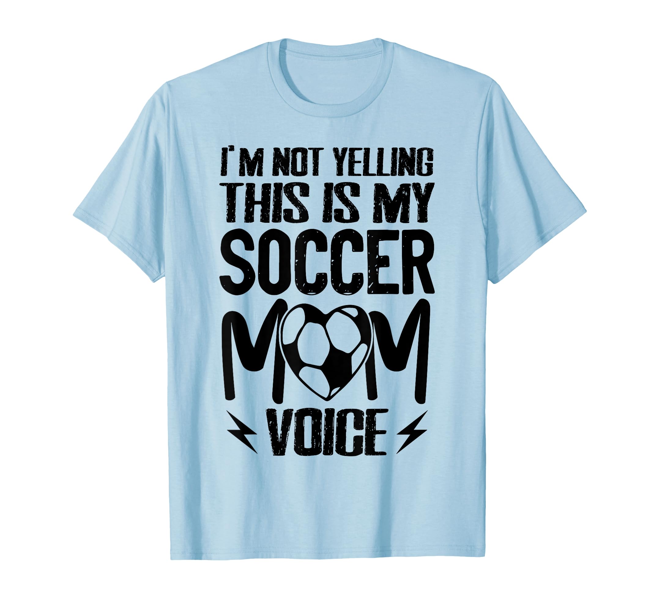 Im Not Yelling This Is My Soccer Mom T-Shirt - Streetwear Style for Adults - T-Shirt, Sweatshirt, Hoodie