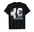 Birthday Tees 6 Soccer Its My 6Th T-Shirt - Unique Graphic Men Women - T-Shirt, Sweatshirt, Hoodie
