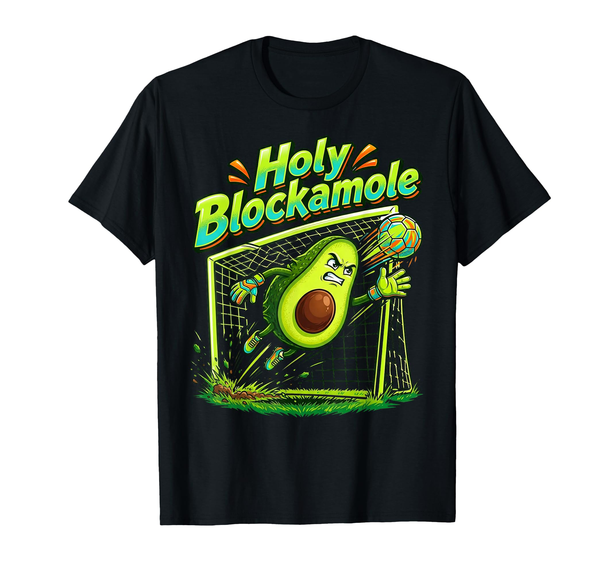 Holy Blockamole Soccer Blocker Funny Goalie T-Shirt - Graphic Print Unisex - T-Shirt, Sweatshirt, Hoodie