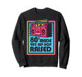 80S Made 90S Hip Hop Music Sweatshirt - Casual Everyday Wear Men Women - T-Shirt, Sweatshirt, Hoodie