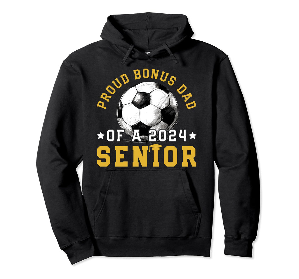 Class 2024 Bonus Dad Soccer Senior 2024 Hoodie - Custom Art Print Men Women - T-Shirt, Sweatshirt, Hoodie