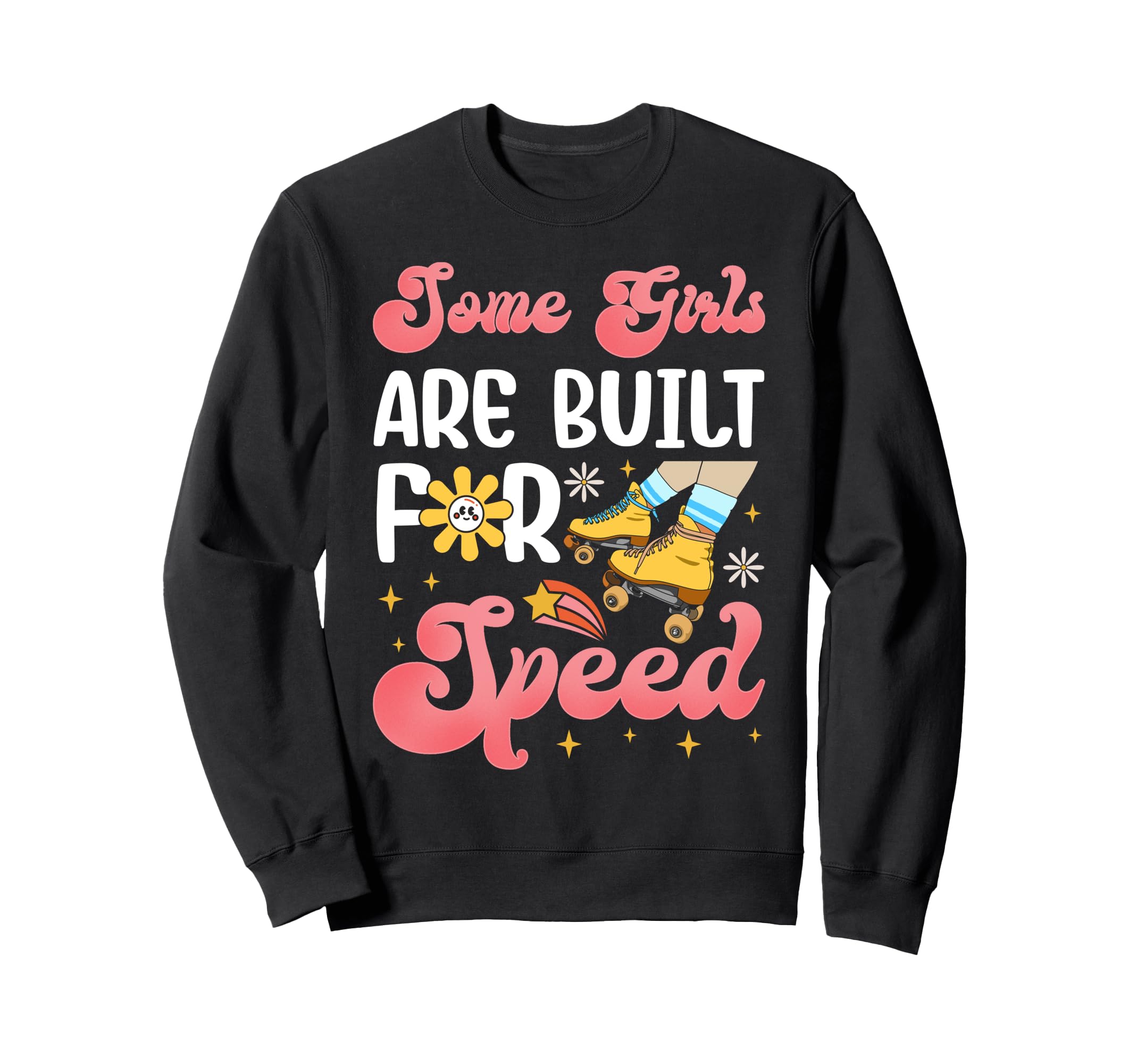 Roller Skating Skate 1970S Some Are Sweatshirt - Graphic Print for Adults - T-Shirt, Sweatshirt, Hoodie