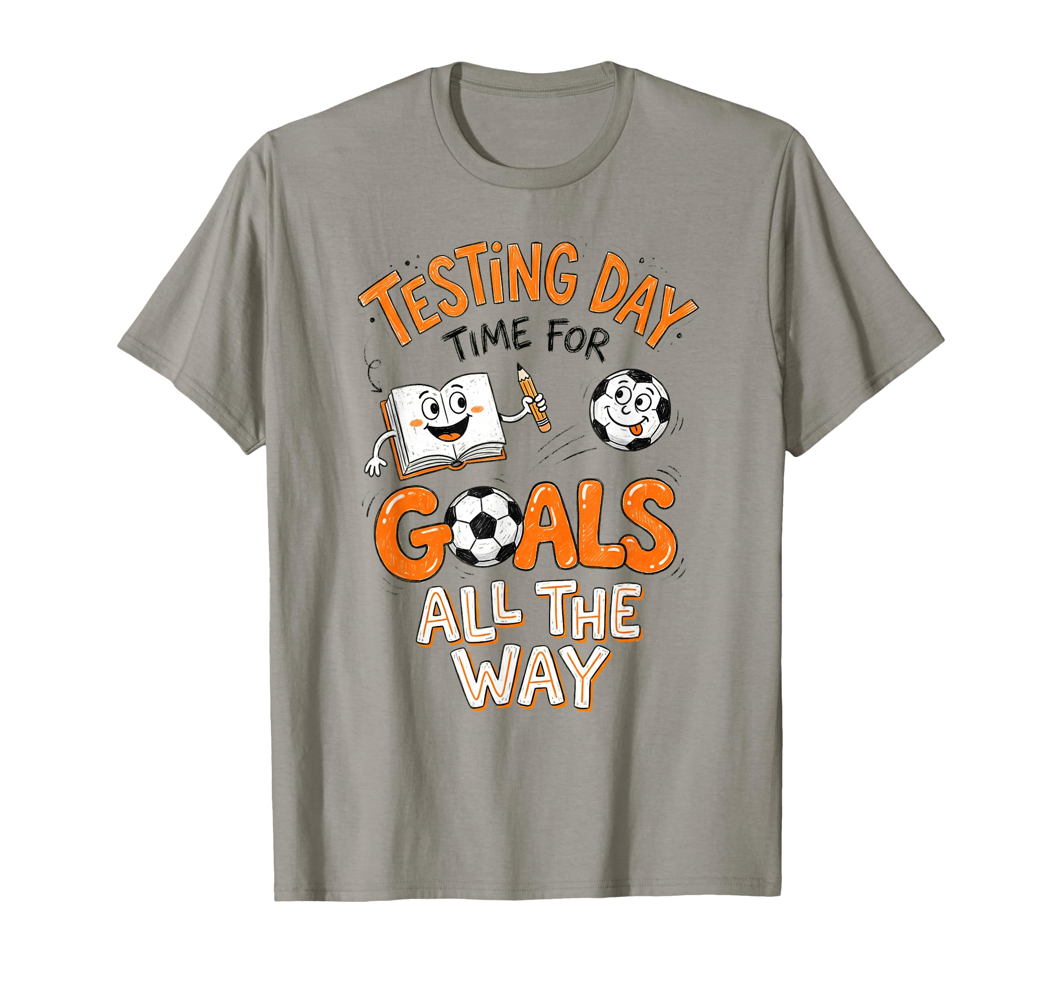 Test Day Soccer Goals Testing Day T-Shirt - Fun Novelty Design for Adults - T-Shirt, Sweatshirt, Hoodie