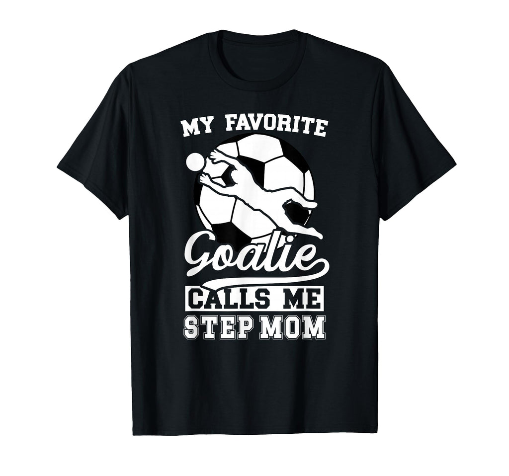 Proud Soccer Goalie Step Mom Soccer T-Shirt - Streetwear Style for Adults - T-Shirt, Sweatshirt, Hoodie