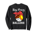 Busy Raising Ballers Softball Sweatshirt - Streetwear Style Men Women - T-Shirt, Sweatshirt, Hoodie