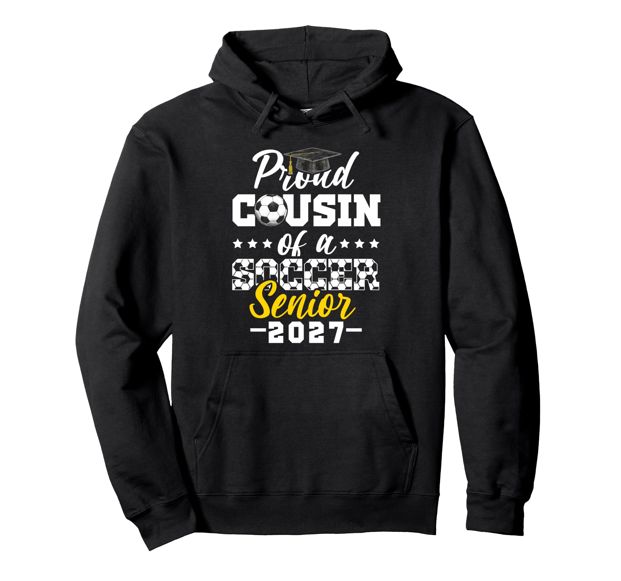 Proud Cousin Soccer Senior 2027 Hoodie - Fun Novelty Design for Adults - T-Shirt, Sweatshirt, Hoodie