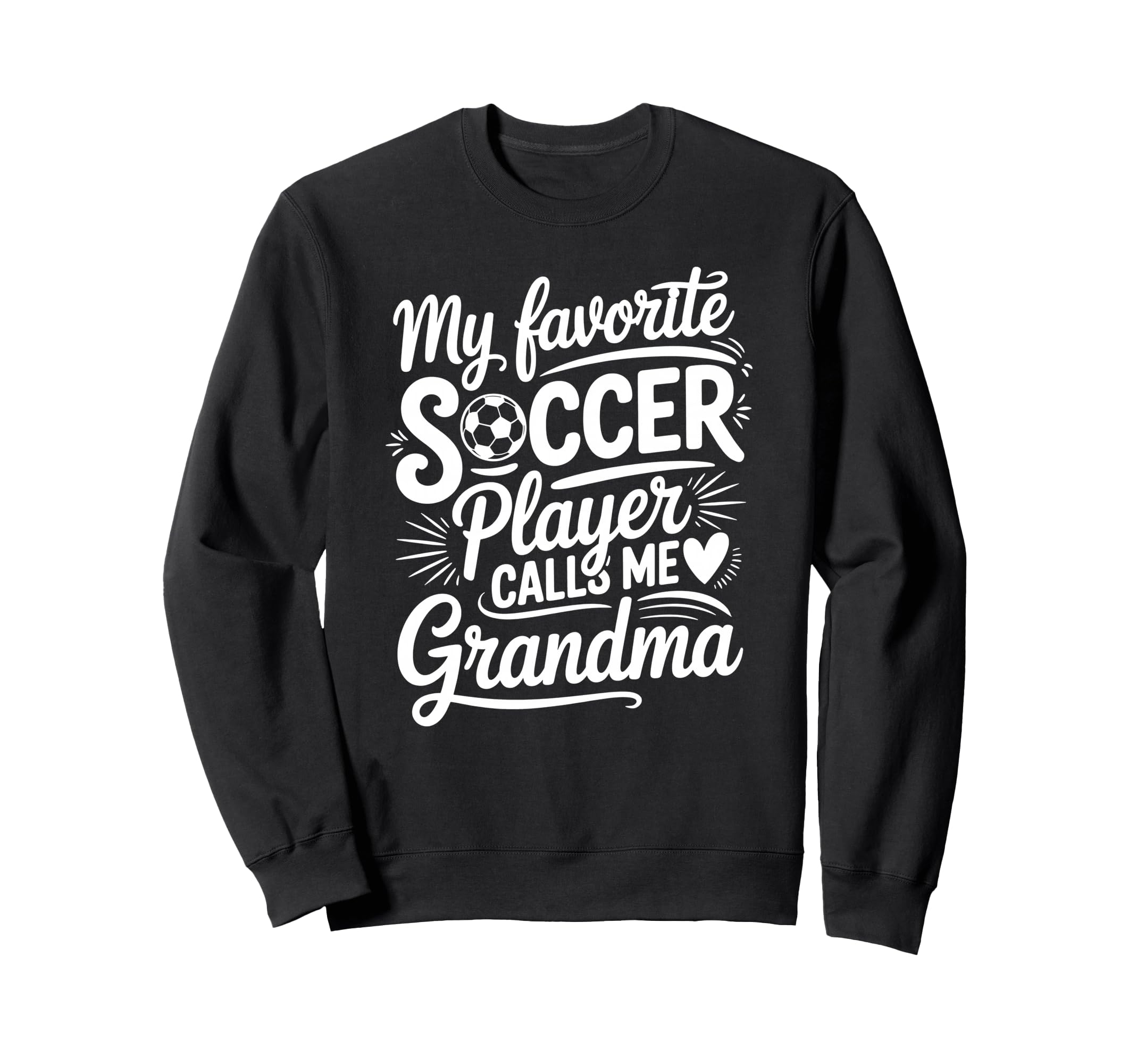 My Favorite Soccer Player Calls Me Sweatshirt - Trendy Graphic for Adults - T-Shirt, Sweatshirt, Hoodie
