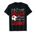 My Favorite Soccer Player Call Me Granny T-Shirt - Graphic Print for Adults - T-Shirt, Sweatshirt, Hoodie