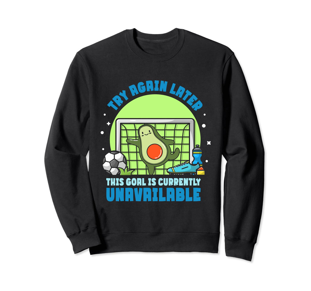 Avocado Goalkeeper This Goal Is Sweatshirt - Trendy Graphic Unisex - T-Shirt, Sweatshirt, Hoodie