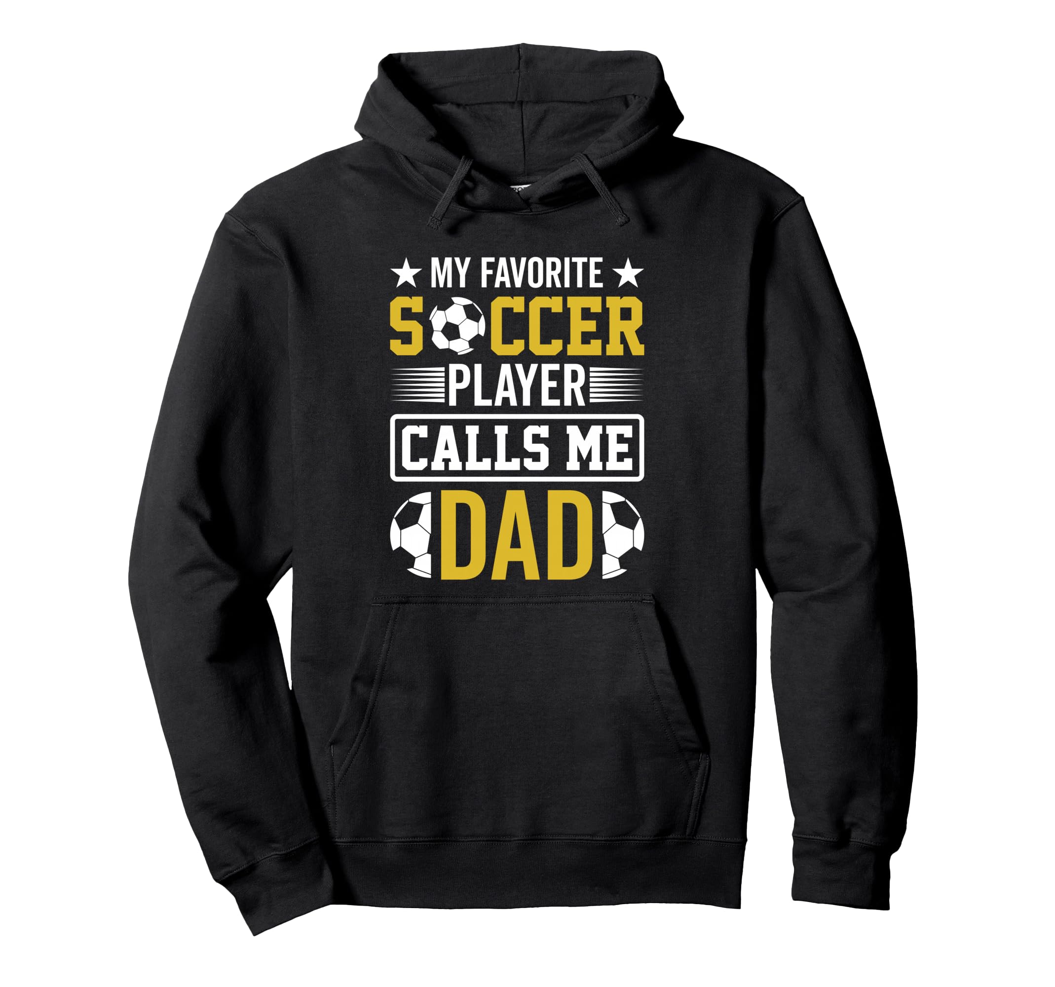 My Favorite Soccer Player Calls Me Dad Hoodie - Unique Graphic Men Women - T-Shirt, Sweatshirt, Hoodie