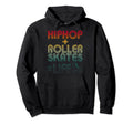 Hip Hop Roller Skates Life Old School Hoodie - Unique Graphic Unisex - T-Shirt, Sweatshirt, Hoodie