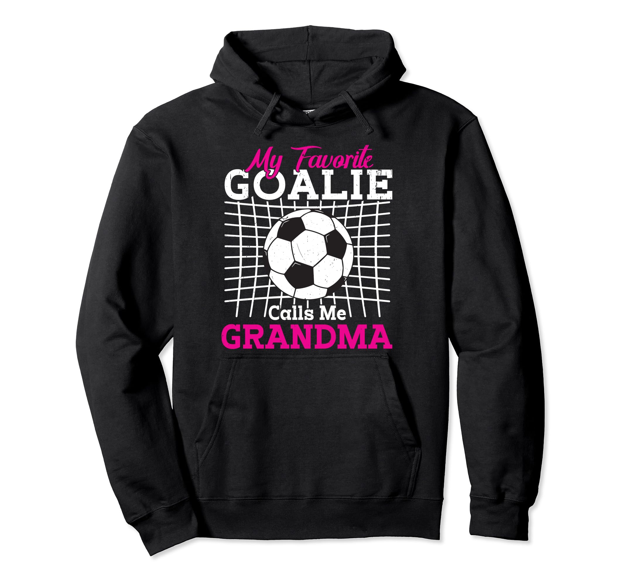 My Favorite Goalie Calls Me Grandma Hoodie - Streetwear Style Men Women - T-Shirt, Sweatshirt, Hoodie