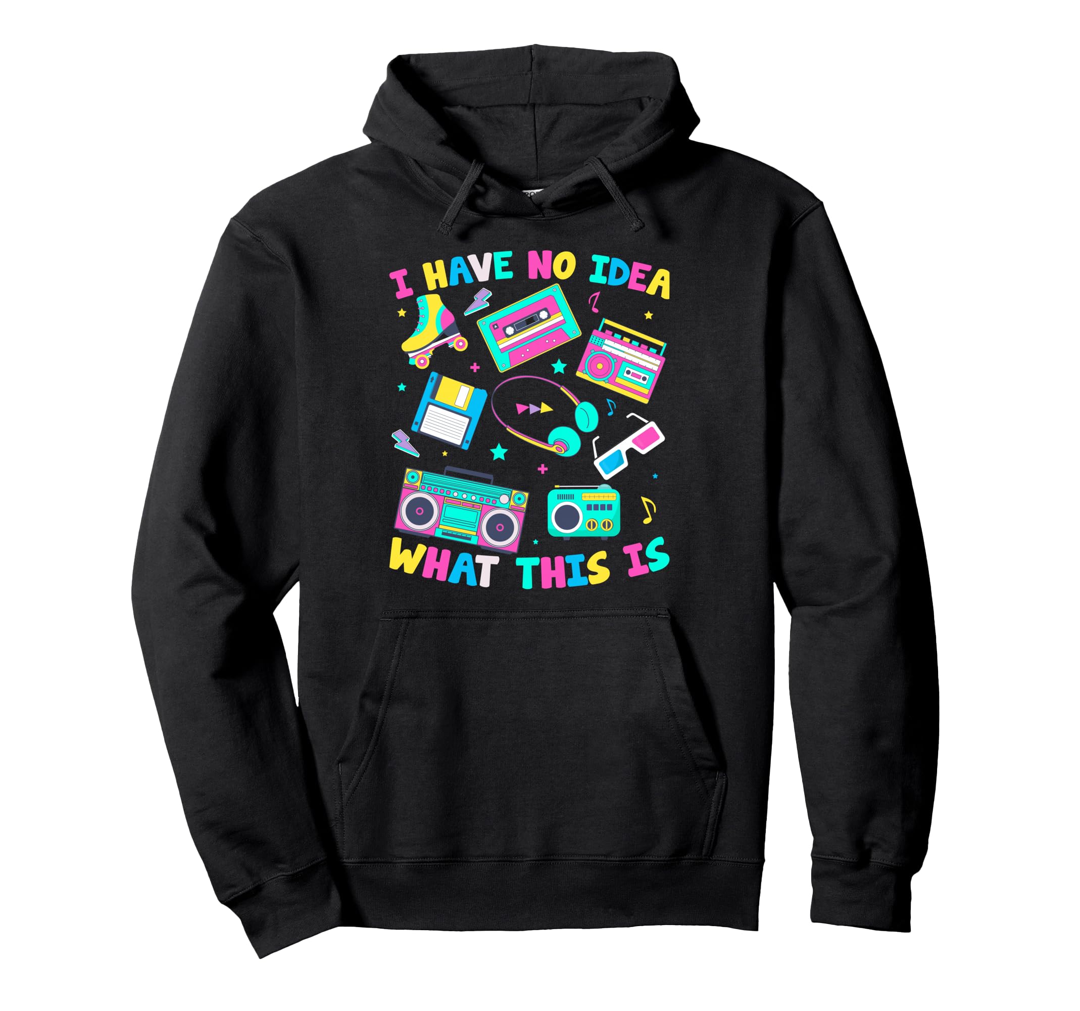 I Have No What This Is Mixtape Era Hoodie - Casual Everyday Wear Men Women - T-Shirt, Sweatshirt, Hoodie