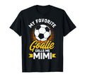 Soccer Goalkeeper Mimi My Favorite T-Shirt - Fun Novelty Design Unisex - T-Shirt, Sweatshirt, Hoodie
