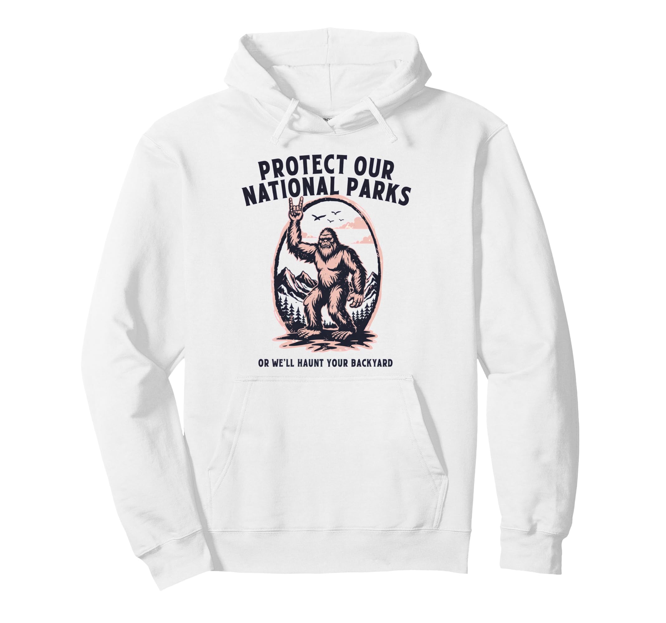 Protect Our National Parks Or Well Haunt Hoodie - Trendy Graphic Men Women - T-Shirt, Sweatshirt, Hoodie
