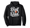 Ball Dad Proud Soccer Basketball Dad Hoodie - Custom Art Print Unisex - T-Shirt, Sweatshirt, Hoodie