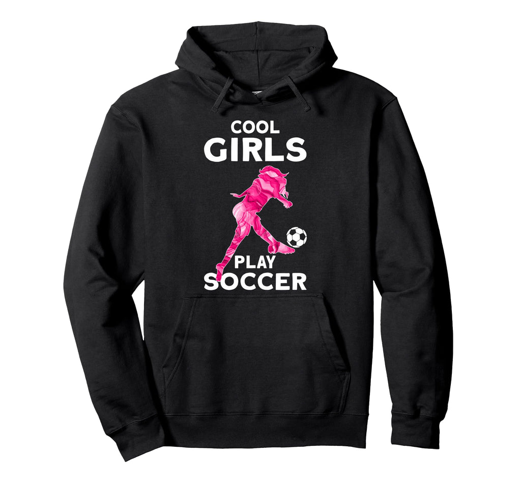 Play Soccer Hoodie - Fun Novelty Design Men Women - T-Shirt, Sweatshirt, Hoodie