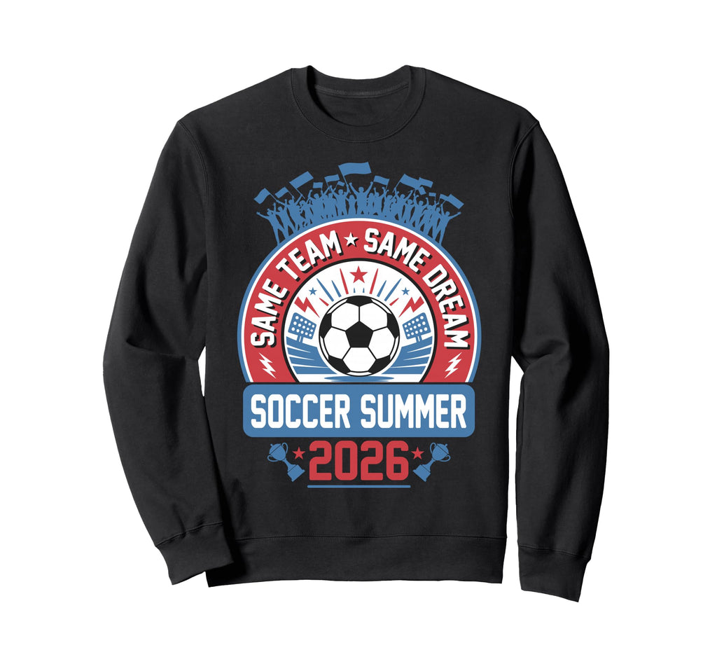 Soccer Summer 2026 Sweatshirt - Streetwear Style for Adults - T-Shirt, Sweatshirt, Hoodie
