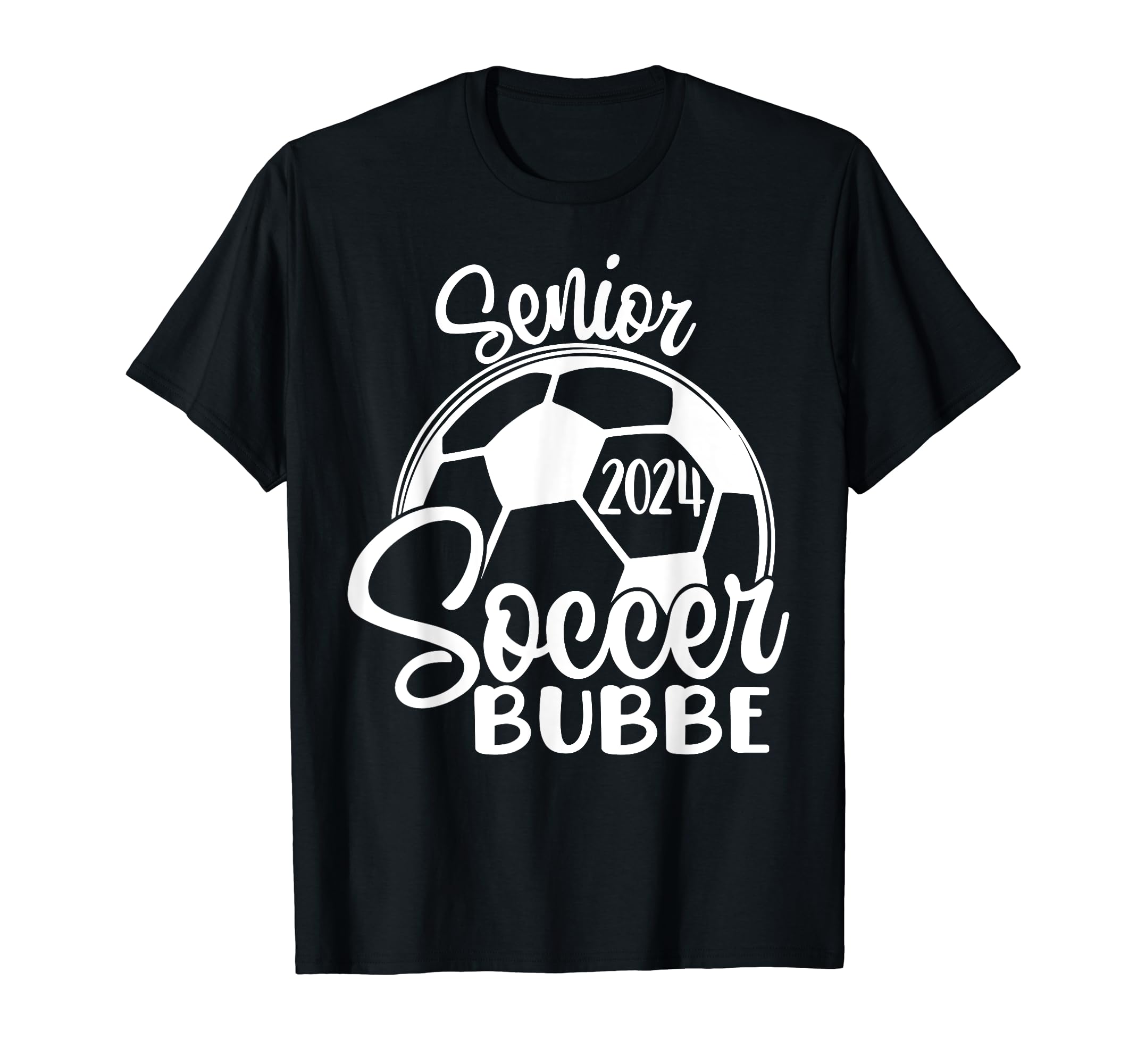 Senior Soccer Bubbe 2024 Class 2024 T-Shirt - Trendy Graphic Men Women - T-Shirt, Sweatshirt, Hoodie