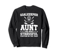 Funny Hockey Goalkeeper Aunt Sweatshirt - Streetwear Style for Adults - T-Shirt, Sweatshirt, Hoodie