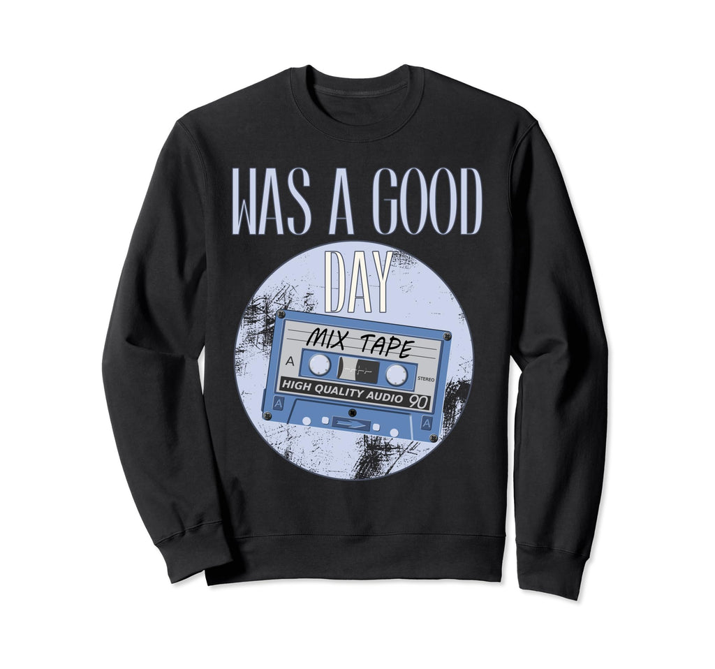 Was Good Day West Coast Rappers Sweatshirt - Streetwear Style Men Women - T-Shirt, Sweatshirt, Hoodie