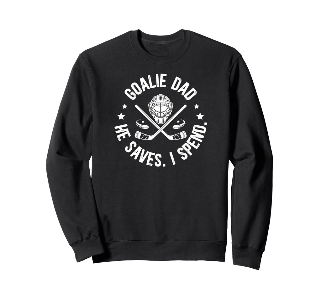 Funny Hockey Goalie Dad Hockey Sweatshirt - Streetwear Style for Adults - T-Shirt, Sweatshirt, Hoodie