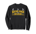 Soccer Coaching Training Sweatshirt - Casual Everyday Wear for Adults - T-Shirt, Sweatshirt, Hoodie