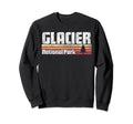 Glacier National Park 70S 80S 90S Sweatshirt - Fun Novelty Design Men Women - T-Shirt, Sweatshirt, Hoodie