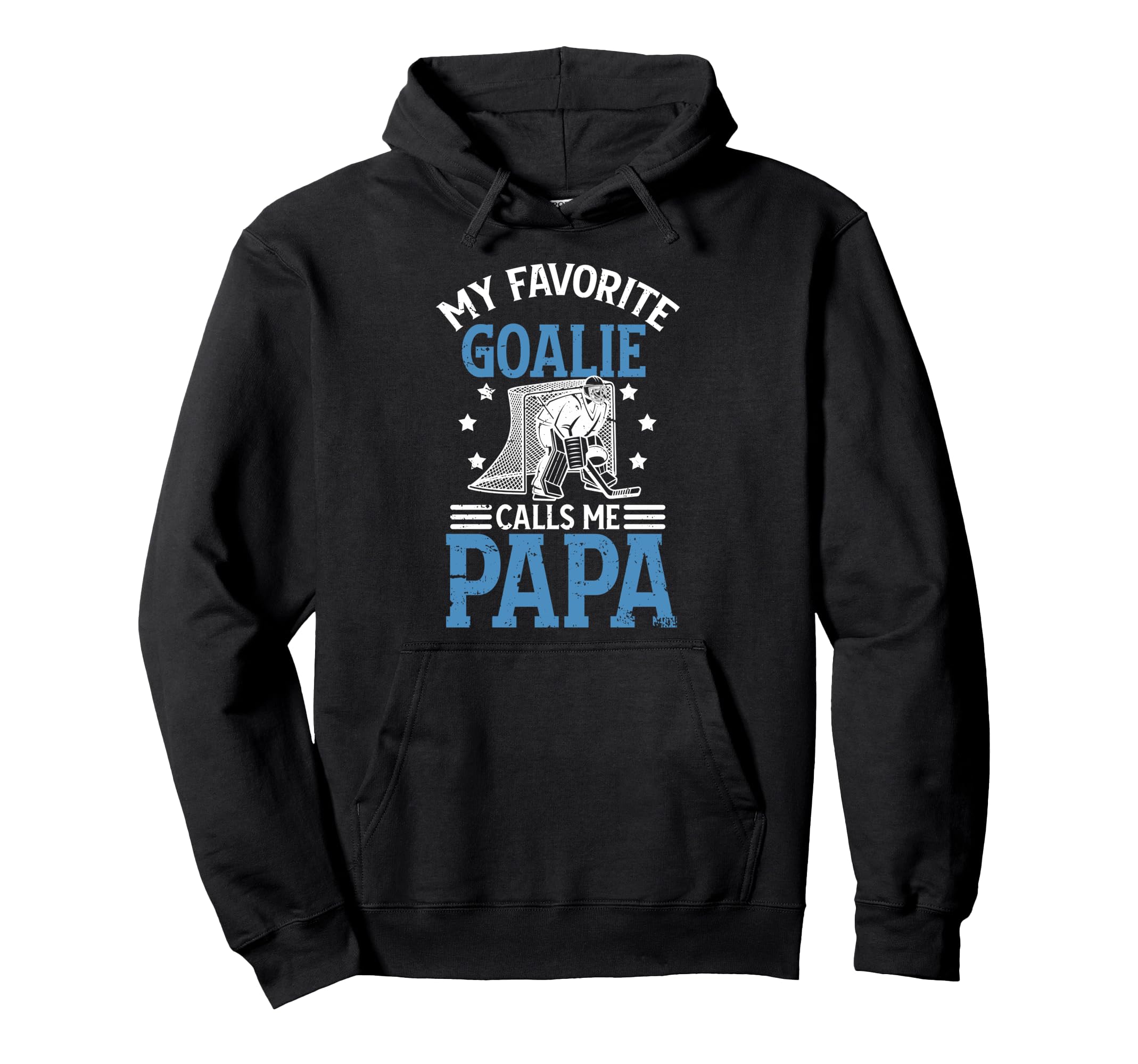 My Favorite Ice Hockey Goalie Papa Hoodie - Casual Everyday Wear Men Women - T-Shirt, Sweatshirt, Hoodie