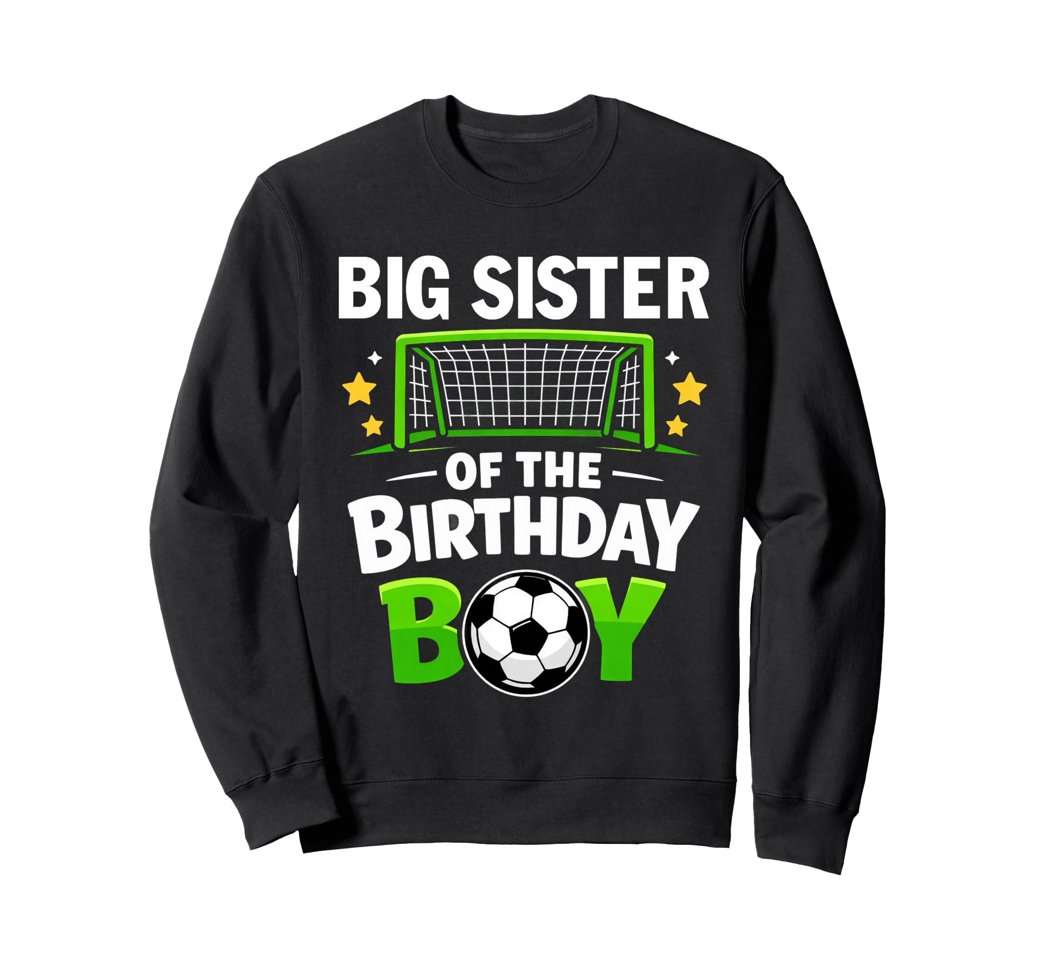 Big Sister Birthday Soccer Ball Sweatshirt - Streetwear Style Men Women - T-Shirt, Sweatshirt, Hoodie