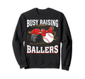 Busy Raising Ballers Hockey Baseball Sweatshirt - Novelty Apparel Unisex - T-Shirt, Sweatshirt, Hoodie