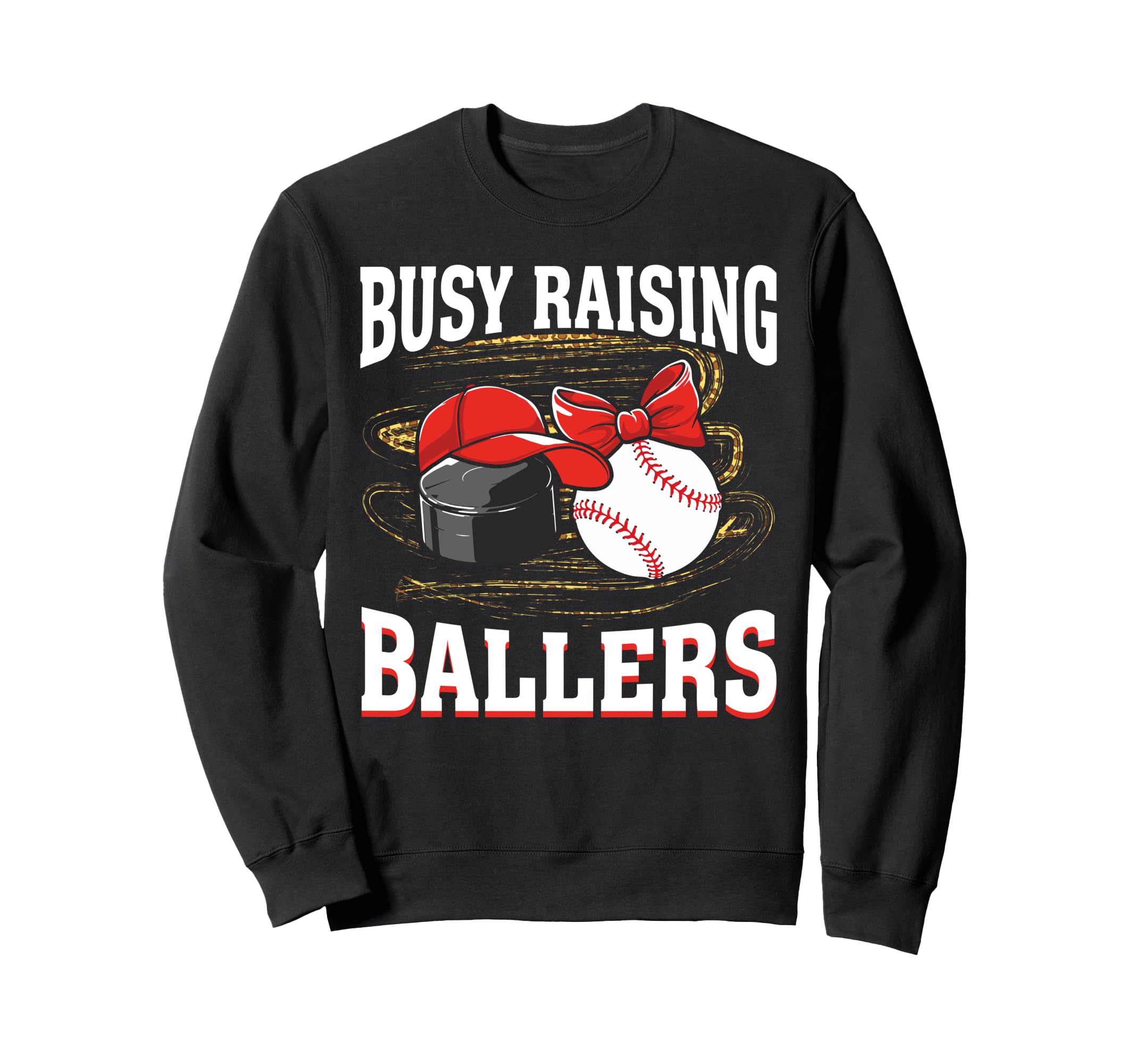 Busy Raising Ballers Hockey Baseball Sweatshirt - Novelty Apparel Unisex - T-Shirt, Sweatshirt, Hoodie
