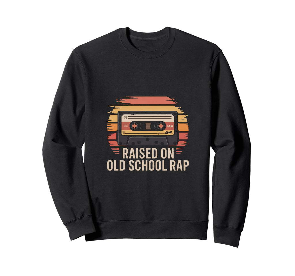 Raised Old School Rap Cassette Sweatshirt - Streetwear Style for Adults - T-Shirt, Sweatshirt, Hoodie