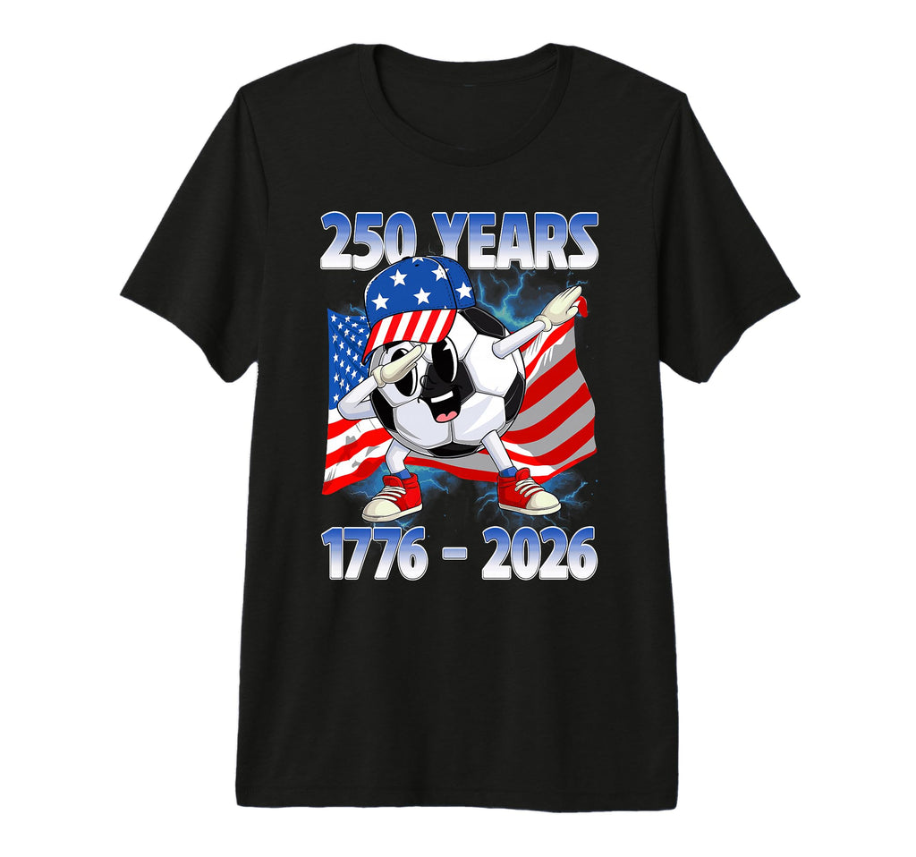 250Th Anniversary 1776 2026 Soccer T-Shirt - Casual Everyday Wear Unisex - T-Shirt, Sweatshirt, Hoodie