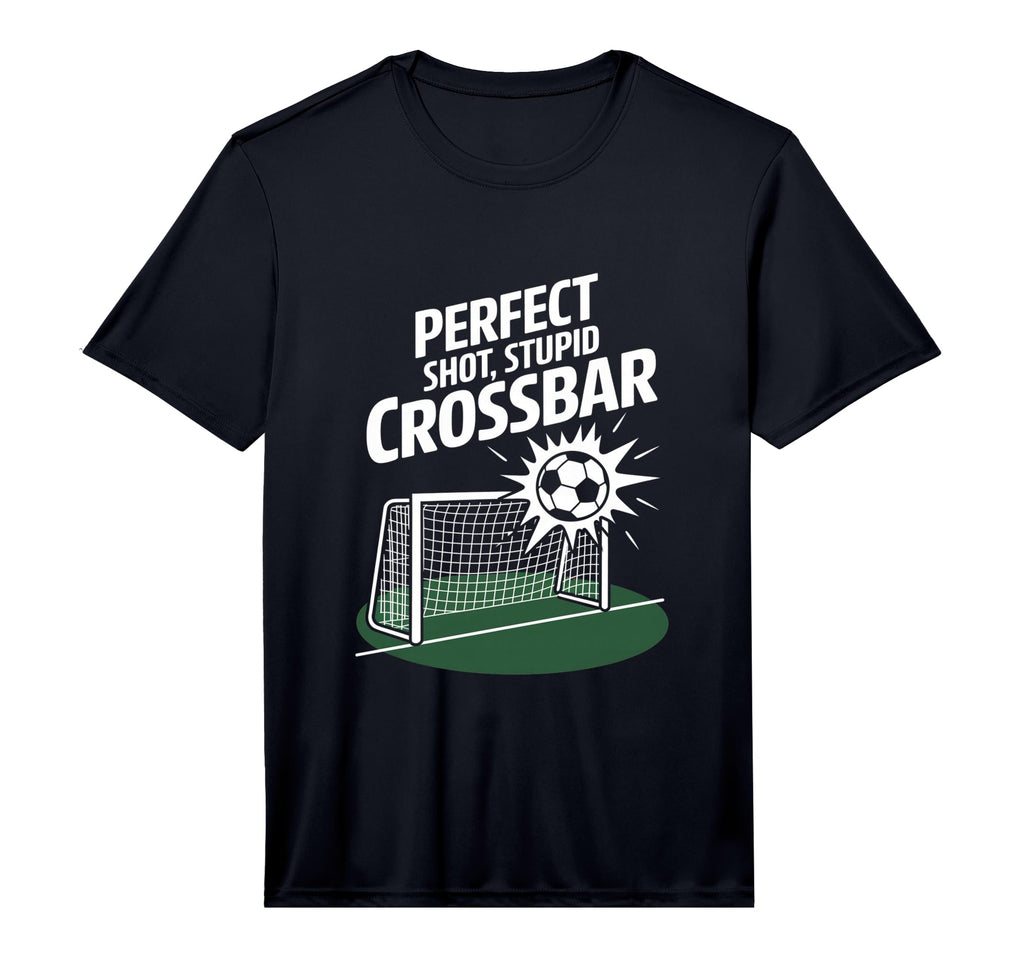 Shot Stupid Crossbar Funny Soccer T-Shirt - Fun Novelty Design Men Women - T-Shirt, Sweatshirt, Hoodie